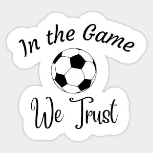 In the Game, we trust Sticker